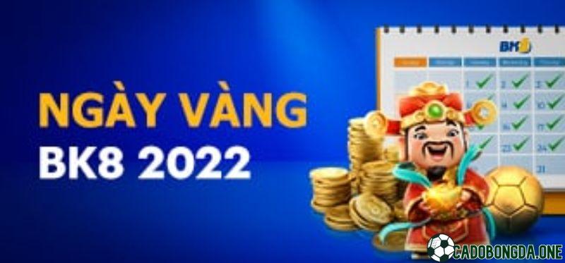 Khuyến mãi thể thao BK8 ngày vàng 2022