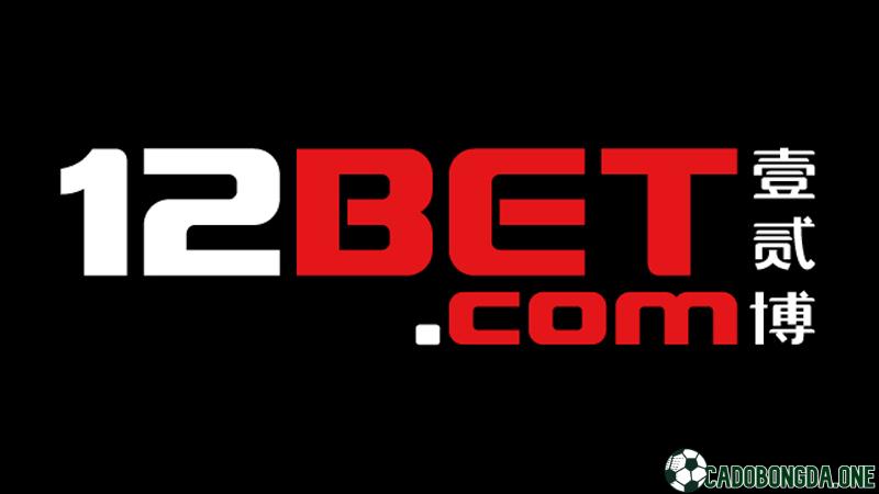 Nhà cái cá cược 12bet