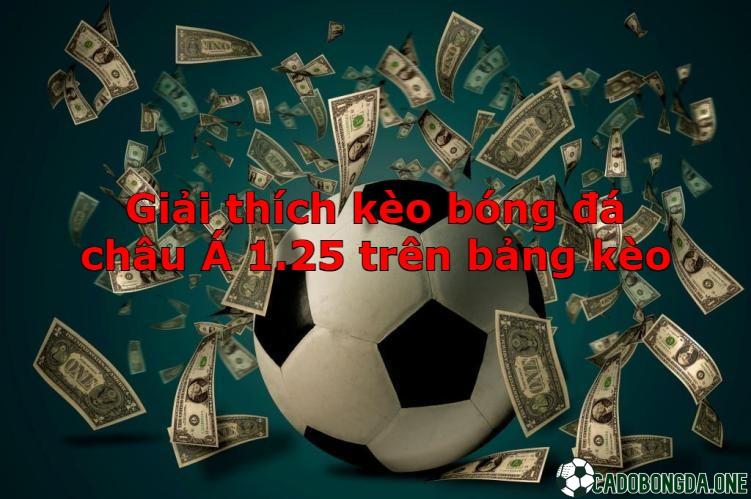 Giai-thich-keo-bong-da-chau-A-1.25-tren-bang-keo